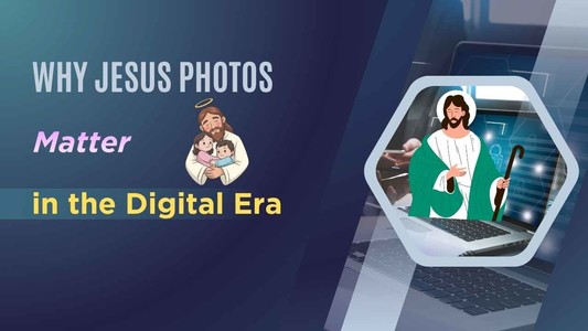 Why Jesus Photos Matter in the Digital Era